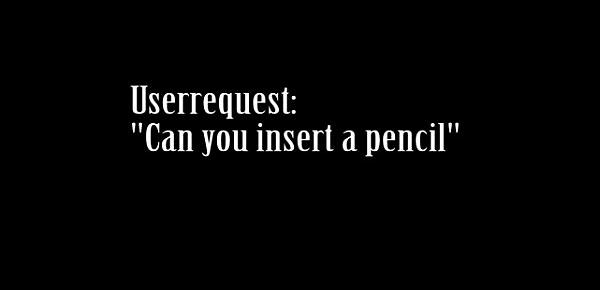  Performing Userrequest stuffing pencil in my dick